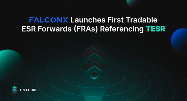 FalconX Launches First Ethereum Staking Rate Forwards (FRAs) Referencing Treehouse’s TESR