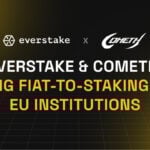 Everstake Partners with Cometh to Bridge Fiat and Crypto Staking Rewards for EU Institutions