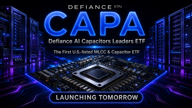 디파이언스의 신규 ETF CAPA... AI를 구동하는 커패시터에 집중한 미국 최초 상장 ETF 출시 예정